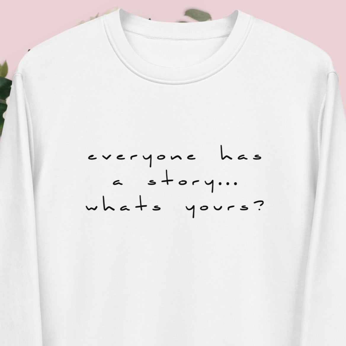 Contemporary 'Tell Your Story' Organic Cotton Sweatshirt - Narrative