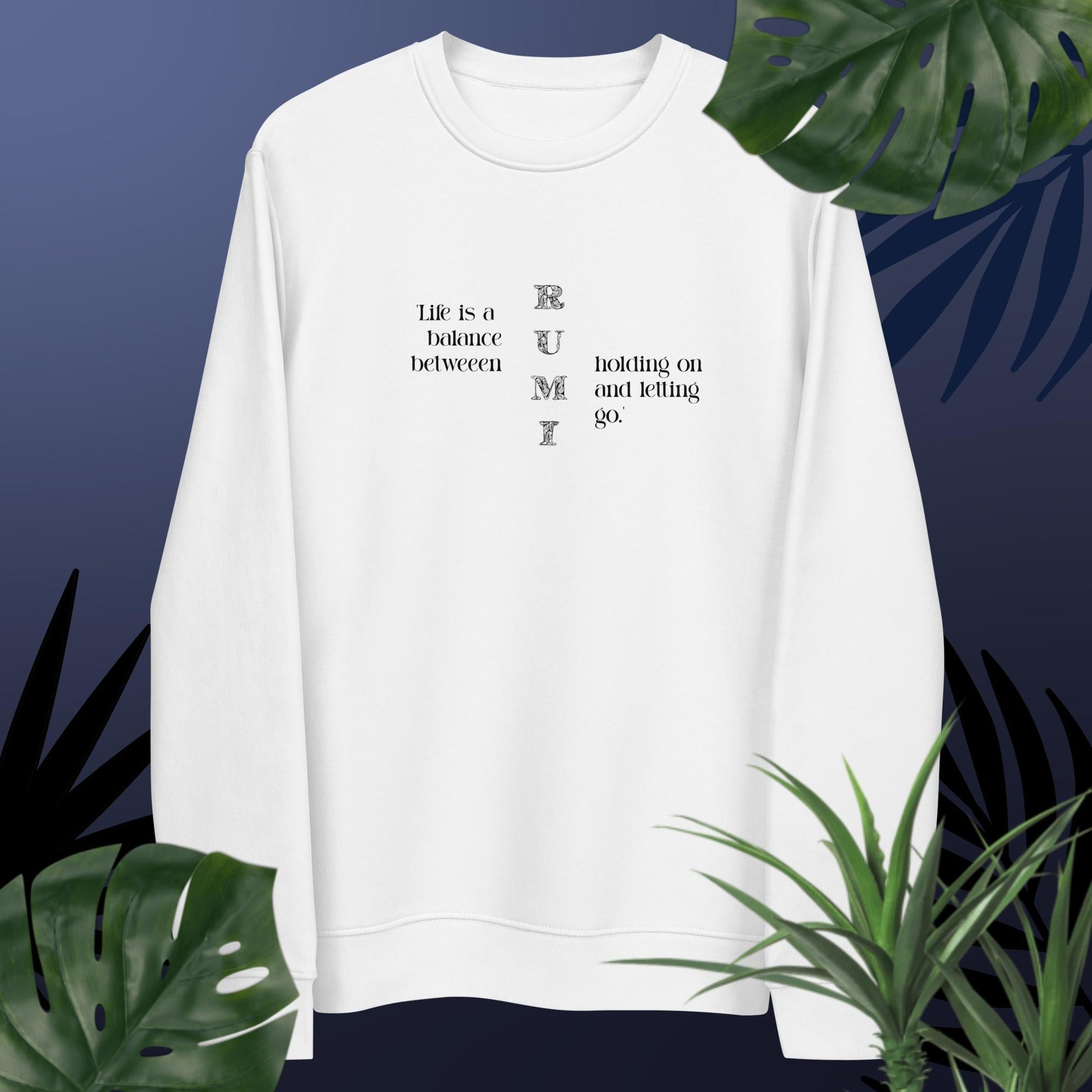 Find wisdom in Famous Quotes 'Balance' Rumi Organic Cotton Sweatshirt, a premium quotes sweatshirt.