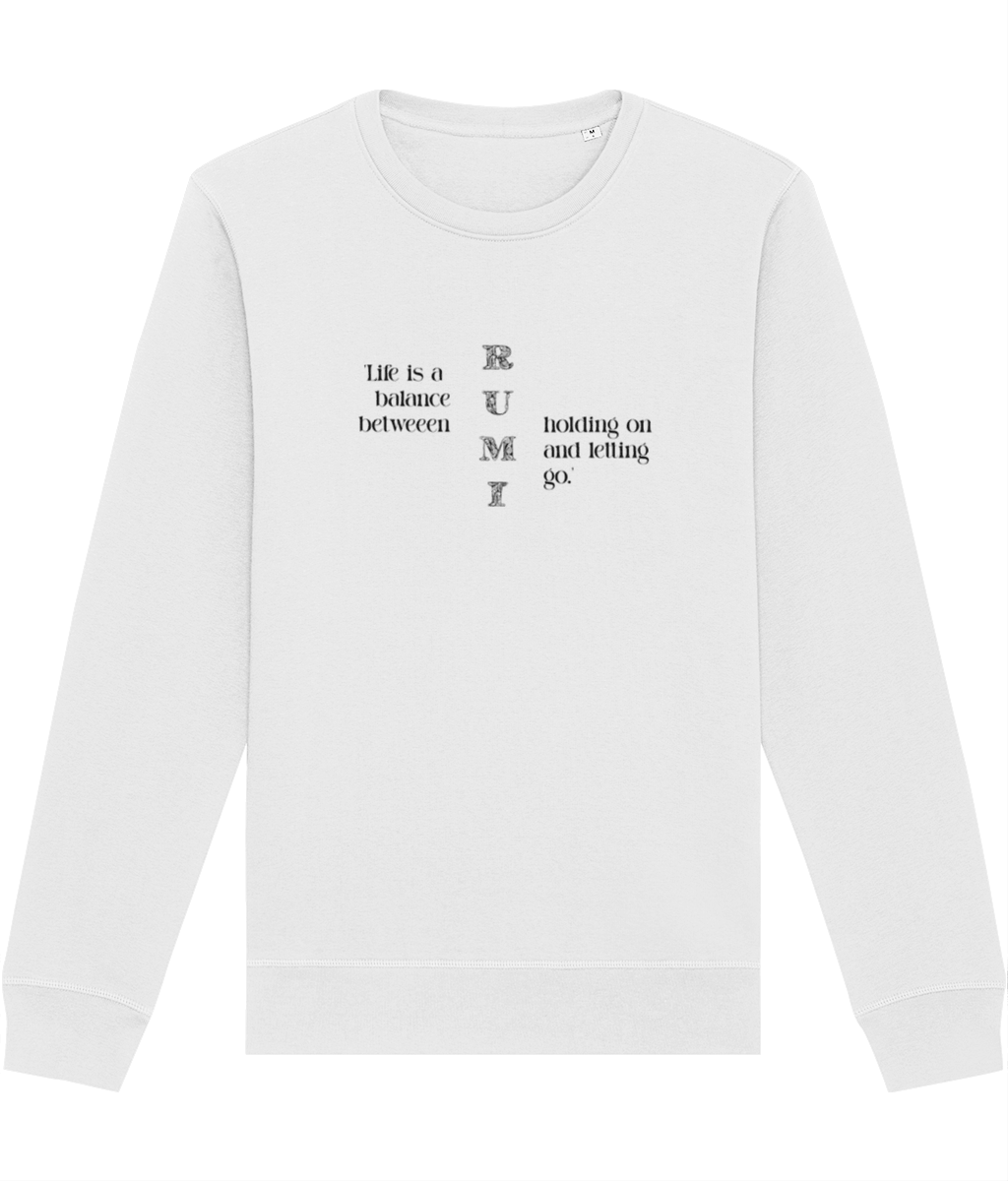 Wear your philosophy with Famous Quotes 'Balance' Rumi Organic Cotton Sweatshirt, stylish & unique.