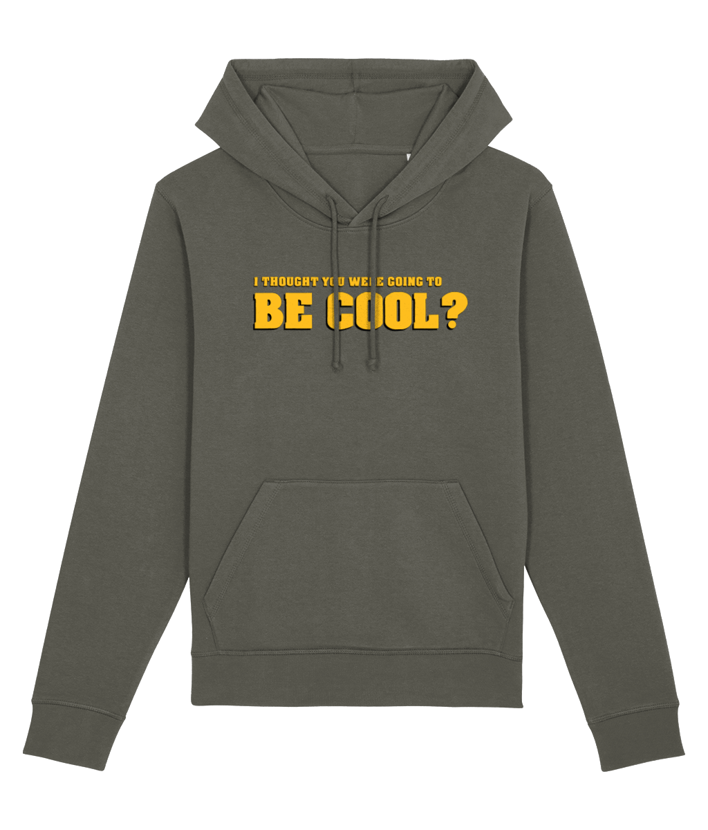 Famous Quotes 'Be Cool' Organic Cotton Hoodie – best streetwear hoodie with message