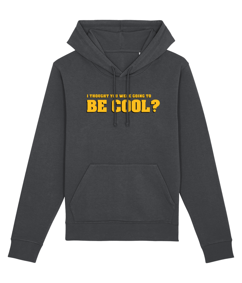 Famous Quotes 'Be Cool' Organic Cotton Hoodie – urban hoodie for laid-back vibes

