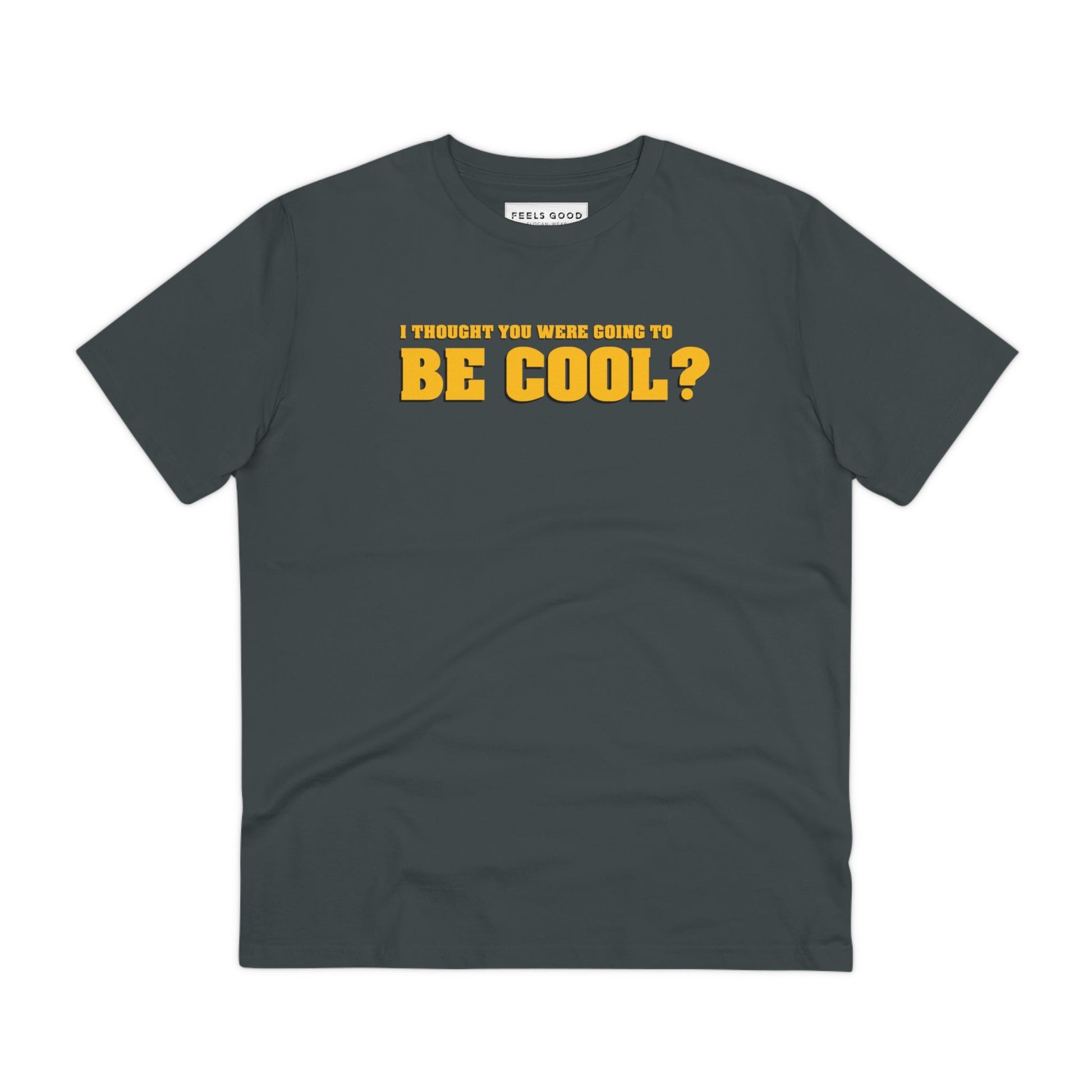Urban Famous Quotes 'Be Cool' Organic Cotton T-shirt, combining vintage vibes with hip hop.

