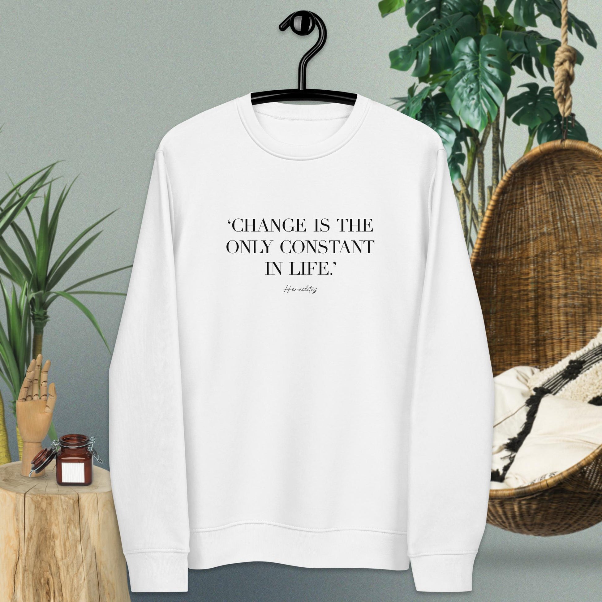 Discover the Famous Quotes 'Constant Change' Organic Cotton Sweatshirt for unique sweatshirt slogans.