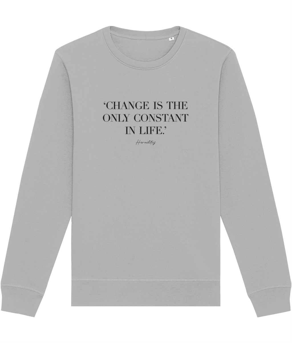 Elevate your look with the Famous Quotes 'Constant Change' Organic Cotton Sweatshirt. Shop now!