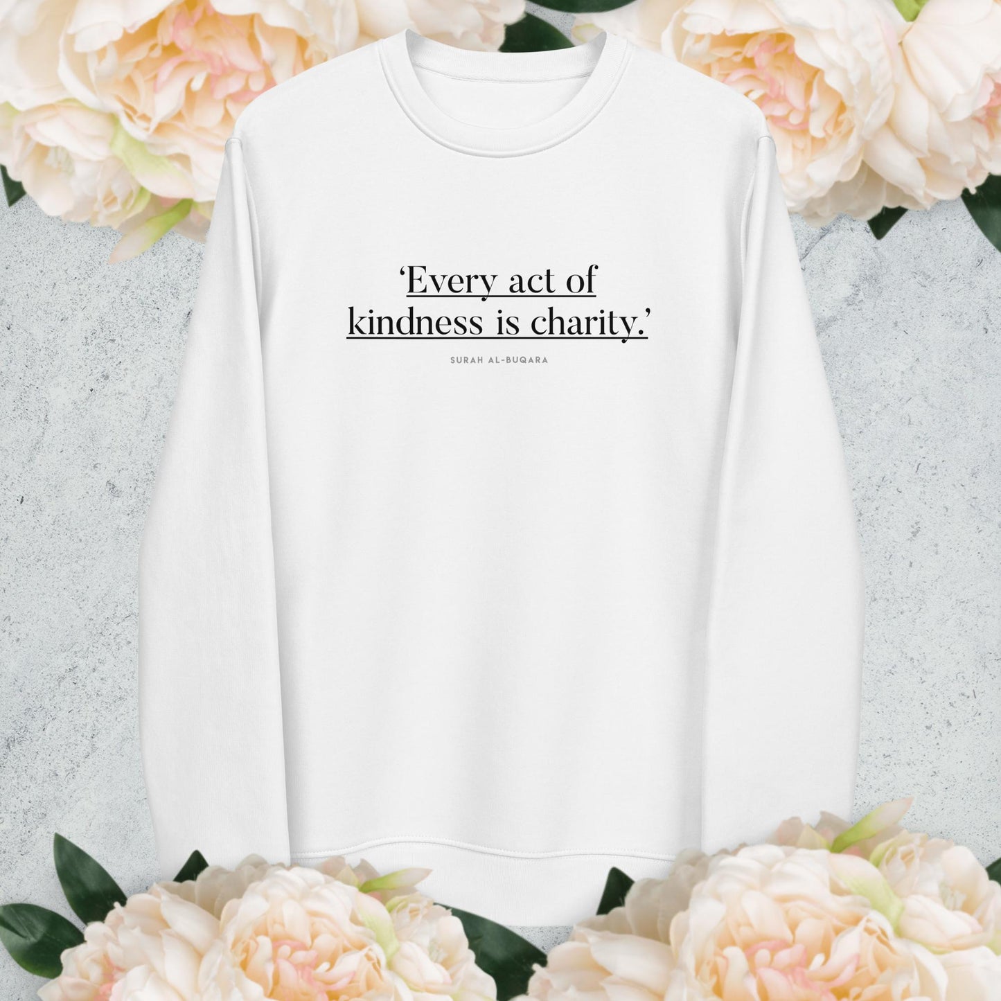 Famous Quotes 'Kindness Is Charity' Organic Cotton Sweatshirt for statement slogan wear

