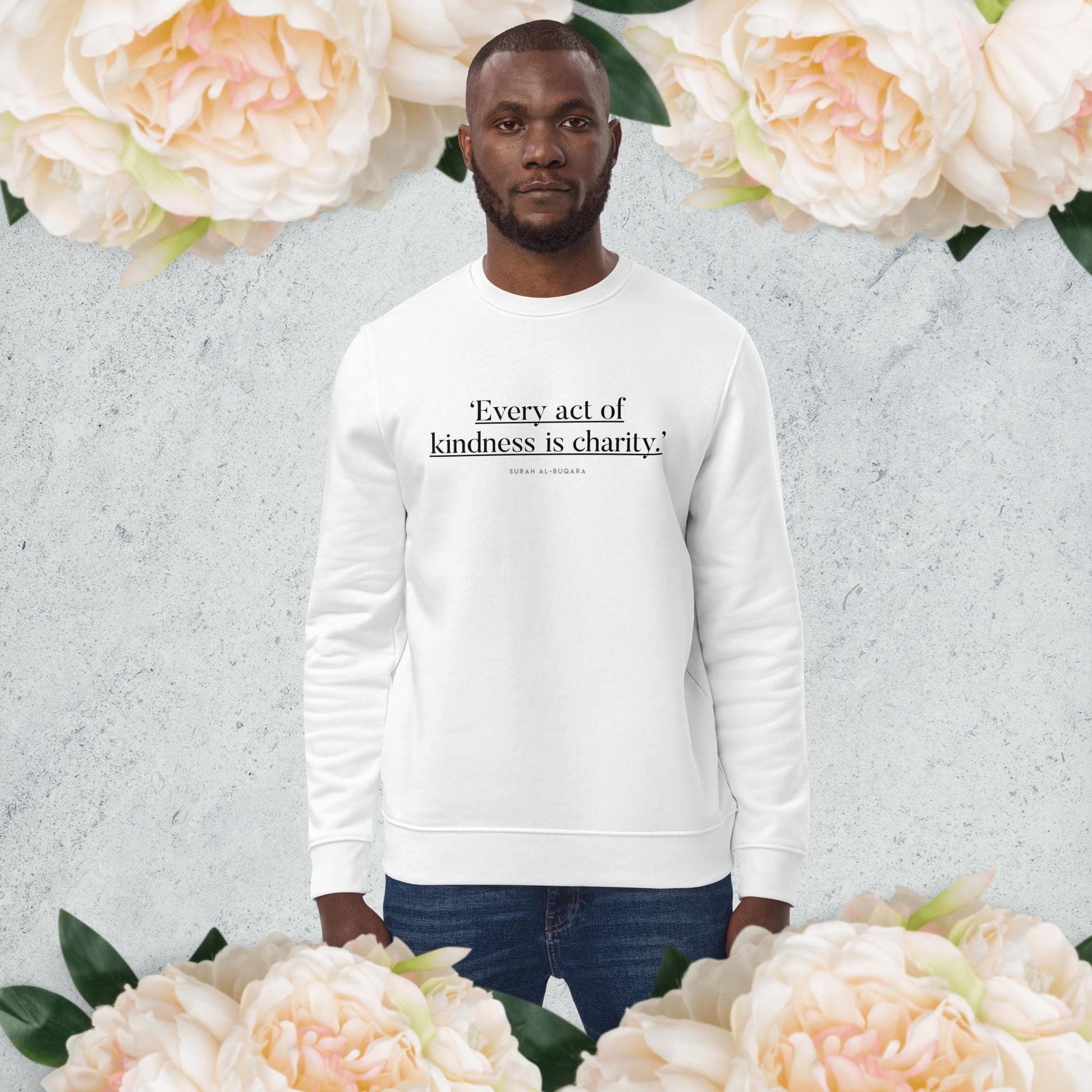 Famous Quotes 'Kindness Is Charity' Organic Cotton Sweatshirt for casual graphic wear

