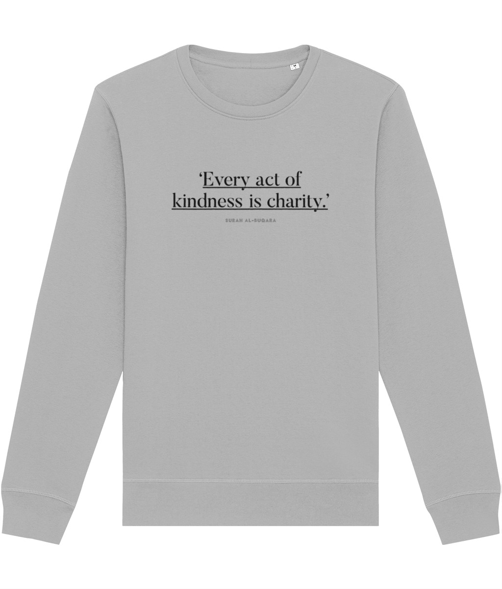 Famous Quotes 'Kindness Is Charity' Organic Cotton Sweatshirt with slogan and design

