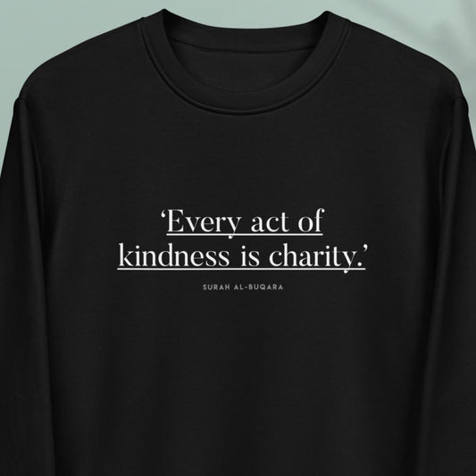 Famous Quotes 'Kindness Is Charity' Islamic Organic Cotton Sweatshirt with graphic slogans

