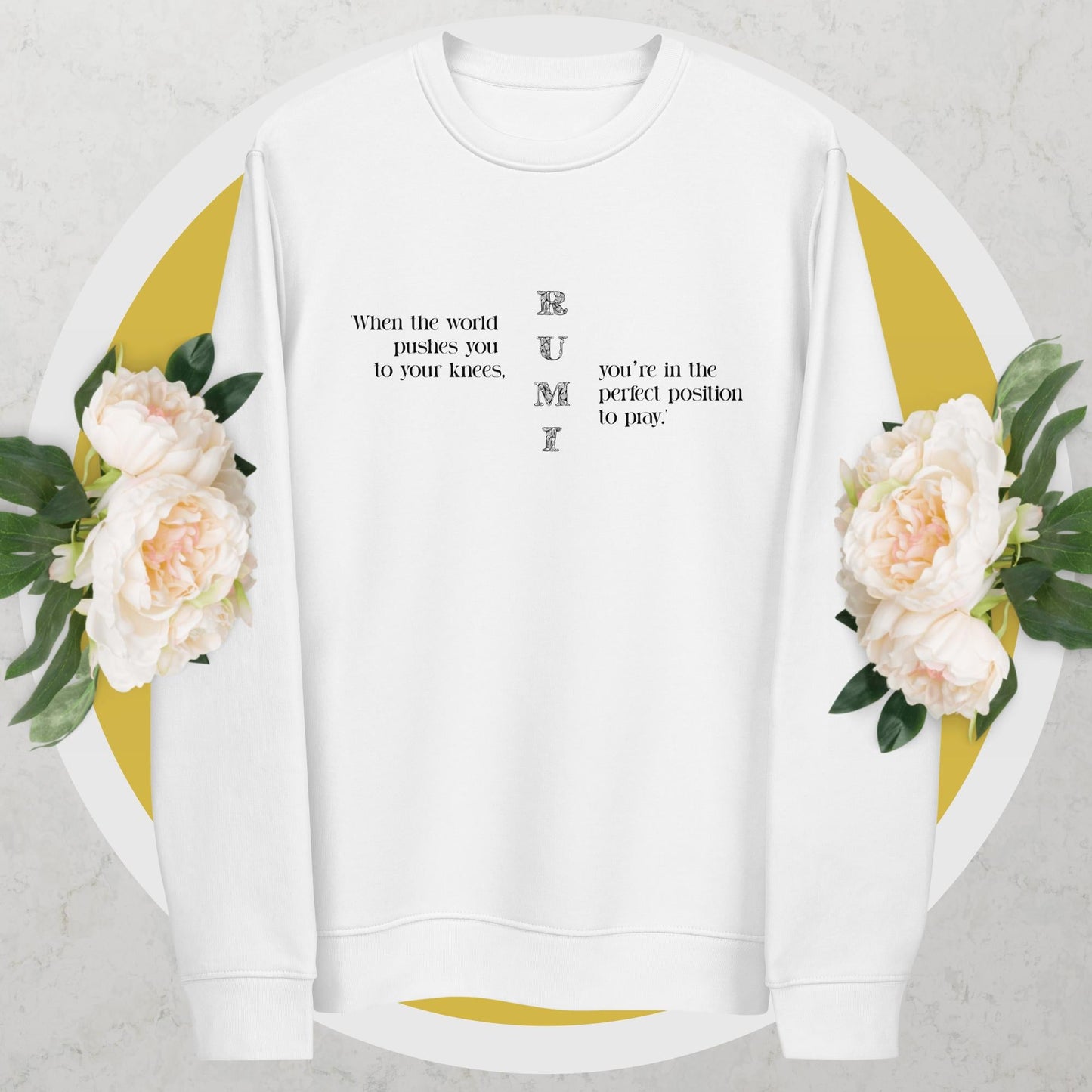 Famous Quotes 'On Your Knees' Rumi Organic Cotton Sweatshirt – Designer Slogan Sweatshirt

