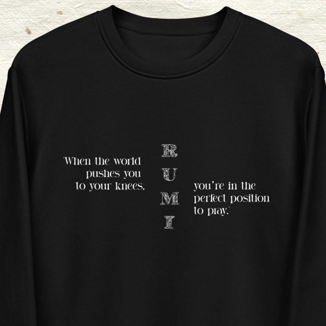 Famous Quotes 'On Your Knees' Rumi Organic Cotton Sweatshirt