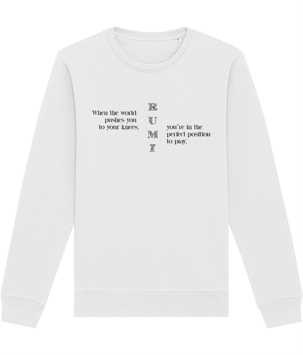Famous Quotes 'On Your Knees' Rumi Organic Cotton Sweatshirt – Inspirational Quote Sweatshirt

