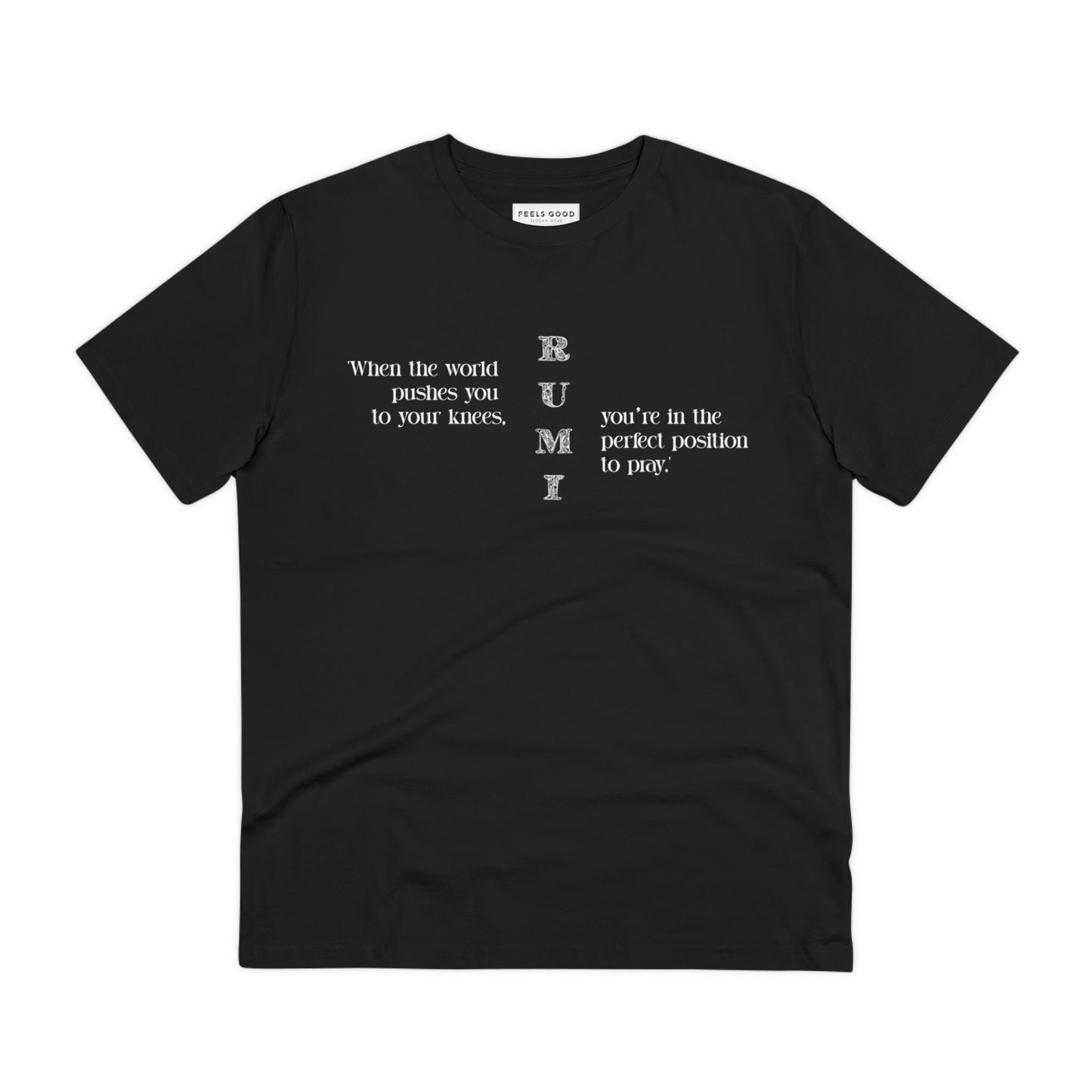Stay inspired with 'famous quotes 'On Your Knees' Rumi organic cotton T-shirt – quotes for T-shirts!