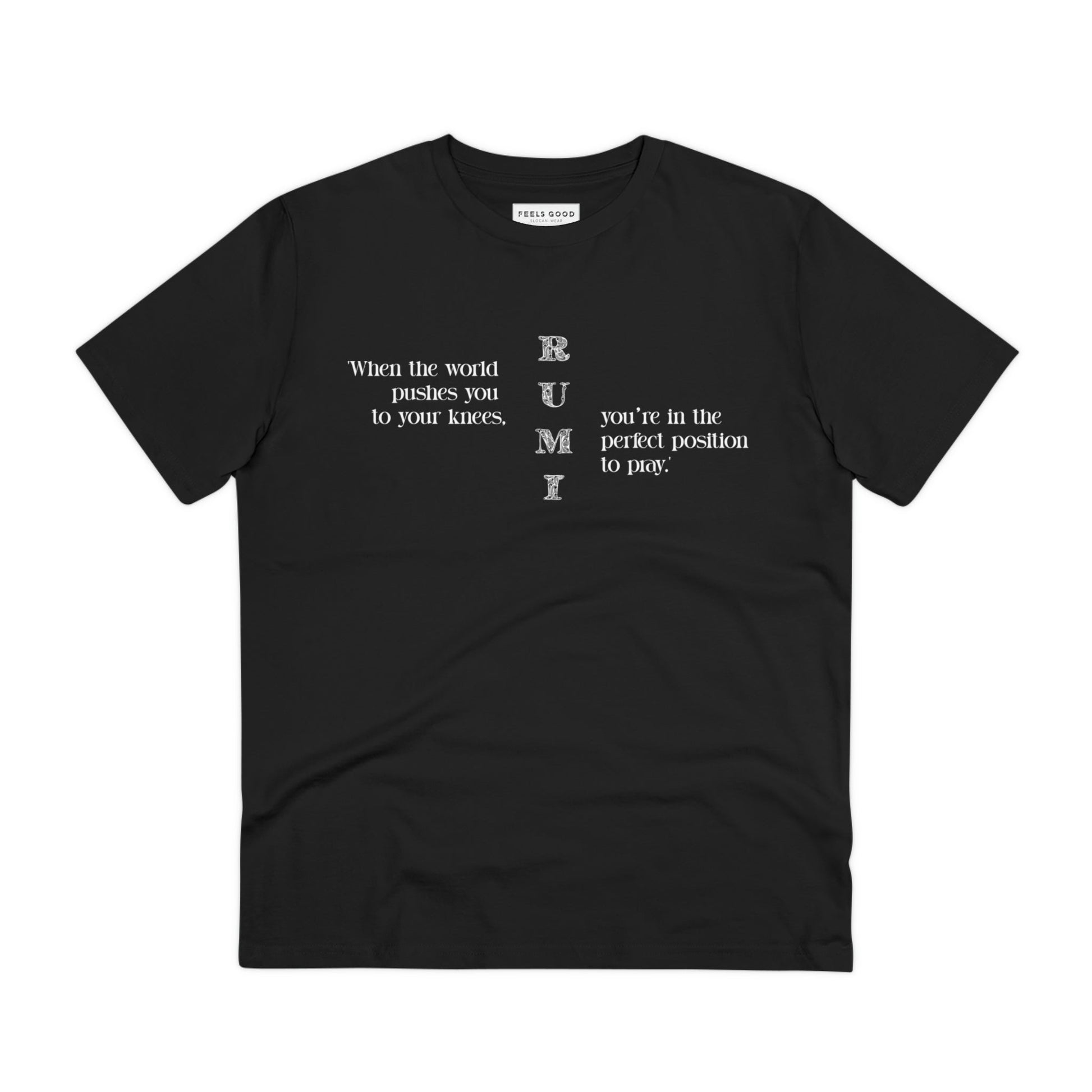 Stay inspired with 'famous quotes 'On Your Knees' Rumi organic cotton T-shirt – quotes for T-shirts!
