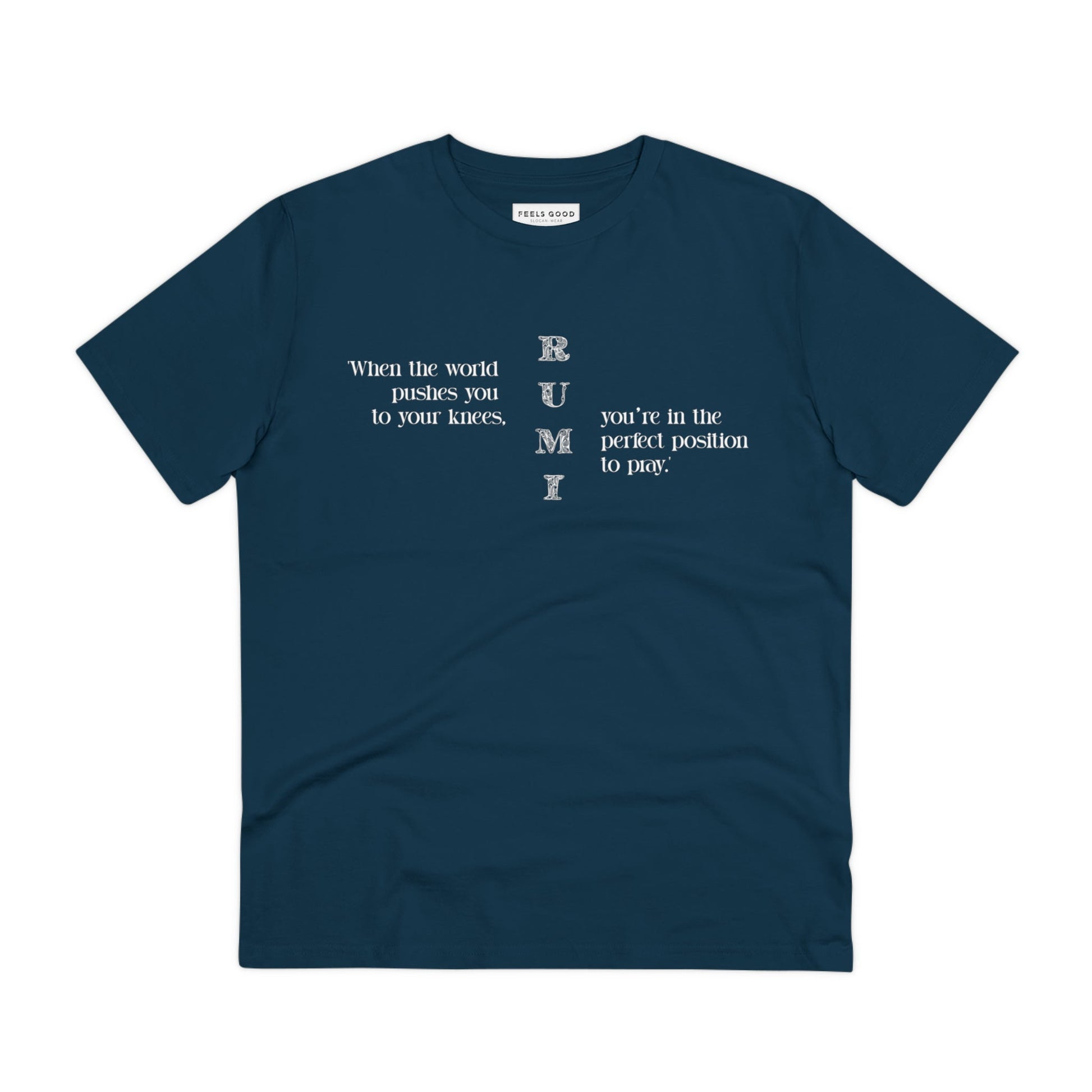 The perfect blend of style and inspiration – 'famous quotes 'On Your Knees' Rumi organic cotton T-shirt.