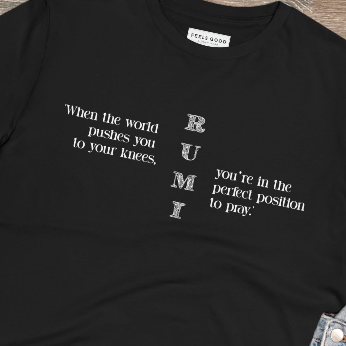 Famous quotes 'On Your Knees' Rumi organic cotton T-shirt – the best inspirational quotes for T-shirts!
