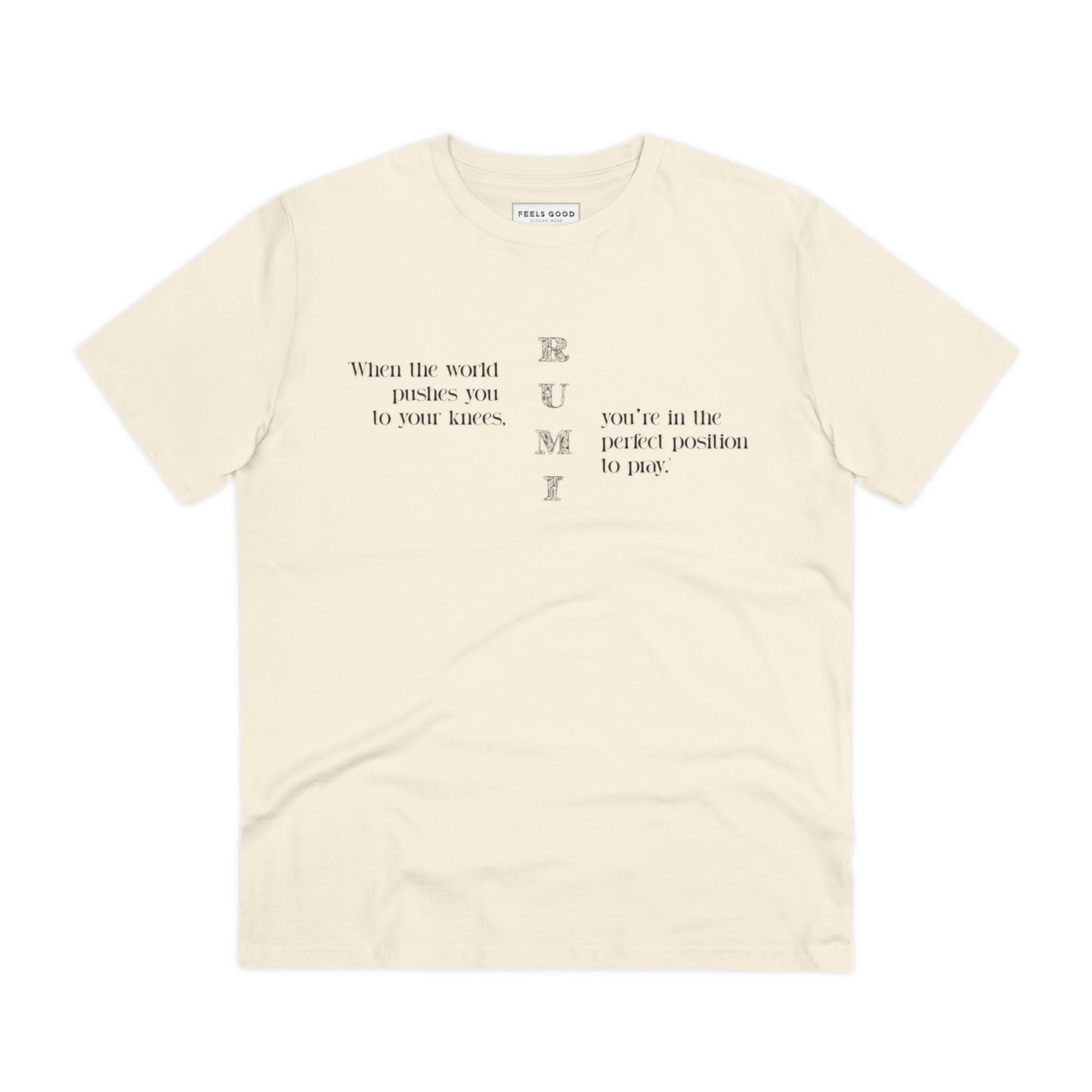 Inspired by Vivienne Westwood? Try 'famous quotes 'On Your Knees' Rumi organic cotton T-shirt now!