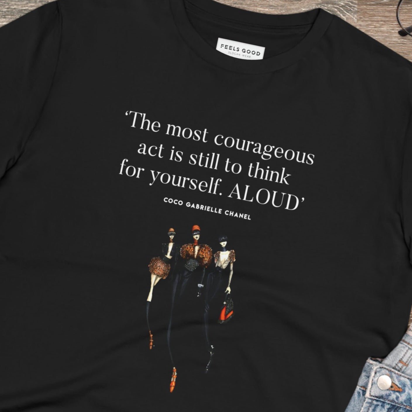 Wear inspiration with the fashion 'Think Aloud' Coco Chanel organic cotton t-shirt. Best quotes on t shirt!
