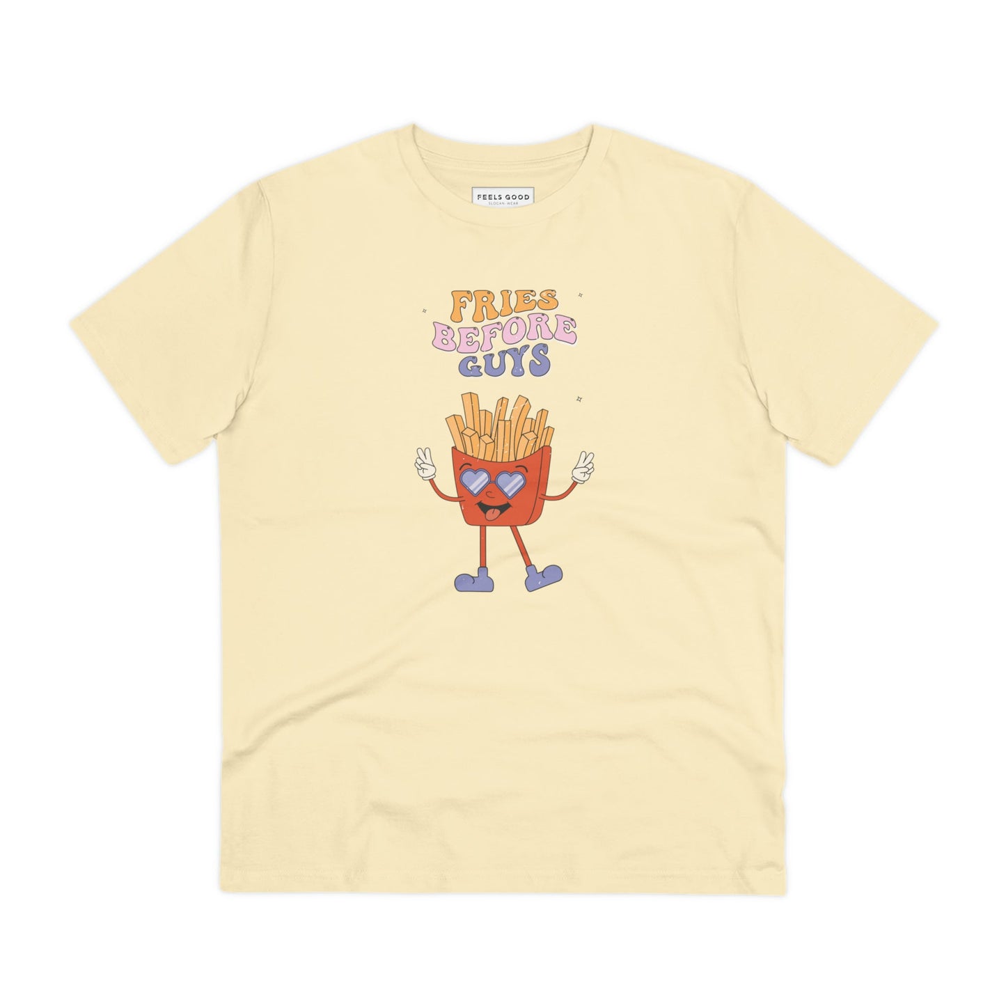 Unisex and sustainable, the feminist 'Fries Before Guys' organic cotton T-shirt is a must-have.