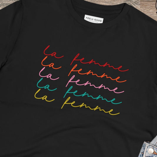 Feminist 'La Femme' Organic Cotton T-shirt – bold feminist t shirt with empowering slogan
