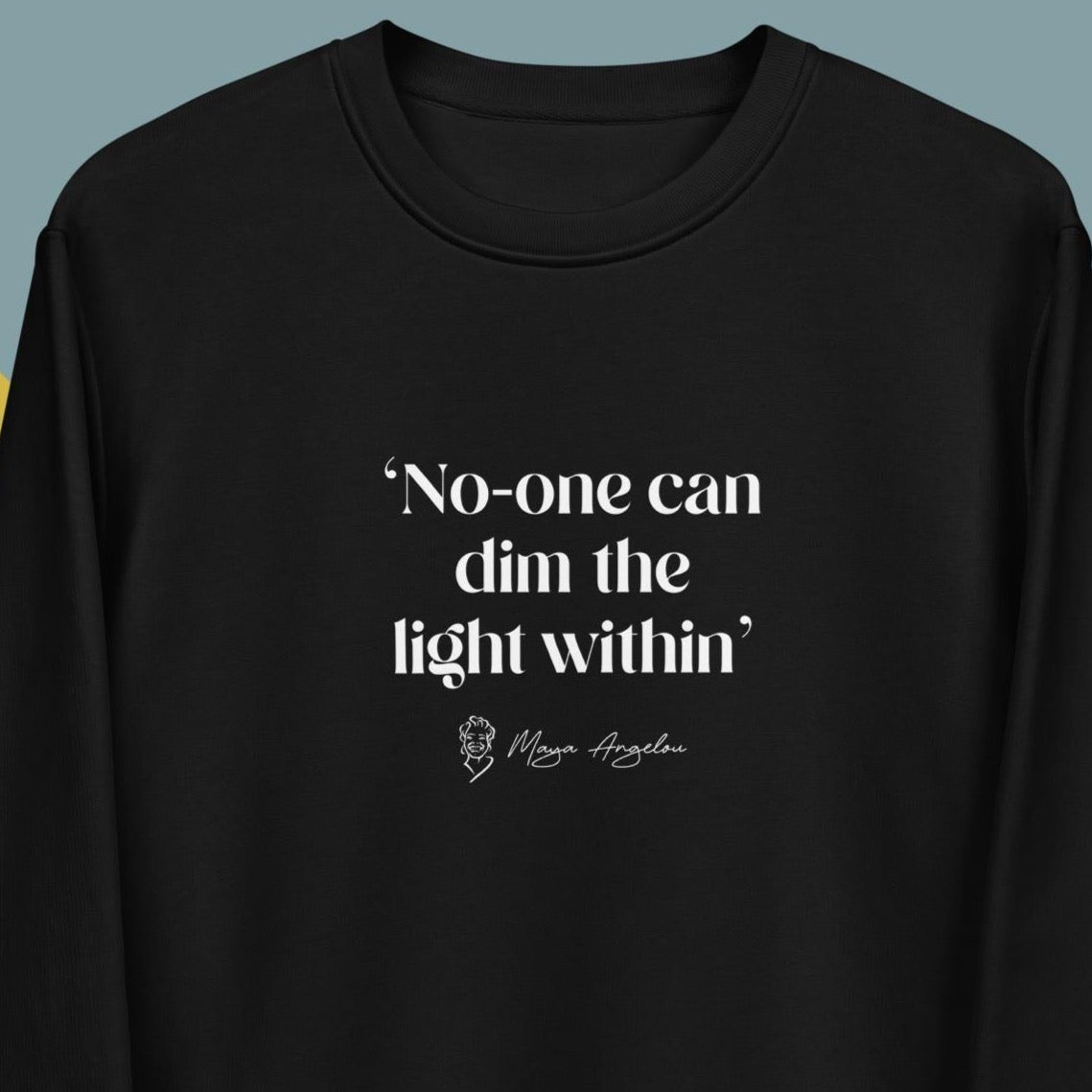 Shine bright in a feminist sweatshirt – Maya Organic Cotton 'Shine On' slogan style

