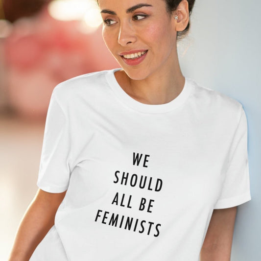 Feminist 'We Should All Be …' Organic Cotton T-shirt – empowering feminist t shirt design

