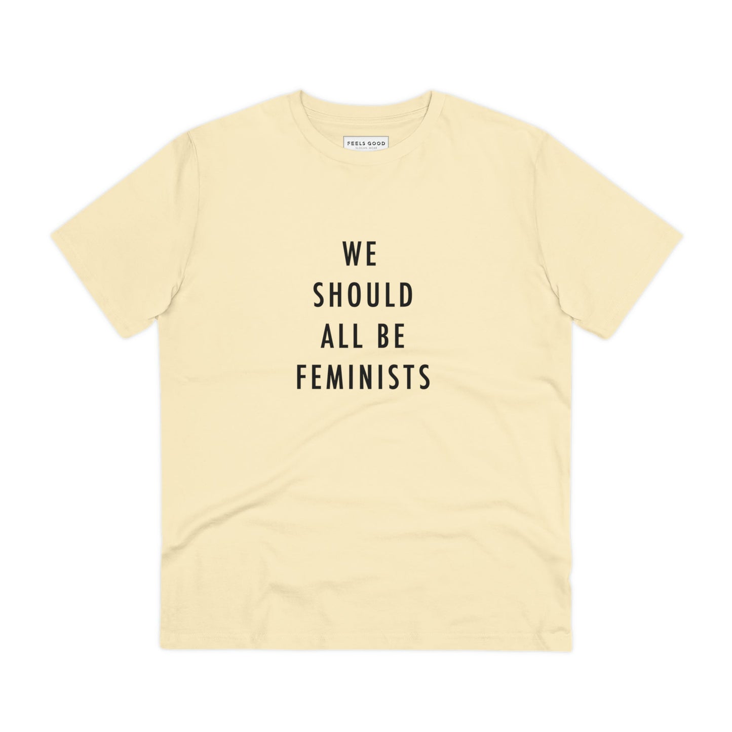 Feminist 'We Should All Be …' Organic Cotton T-shirt – empowering look for every gender

