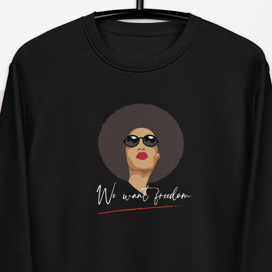 Stay bold in our feminist 'We Want Freedom' organic cotton sweatshirt—empowerment meets style!