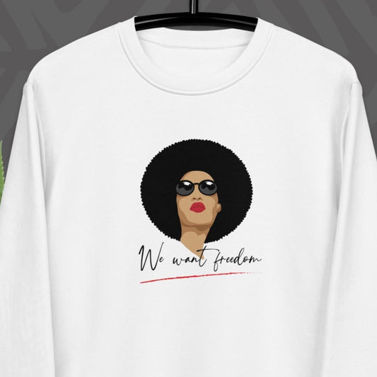 Be bold, be free—wear our feminist 'We Want Freedom' organic cotton sweatshirt proudly!