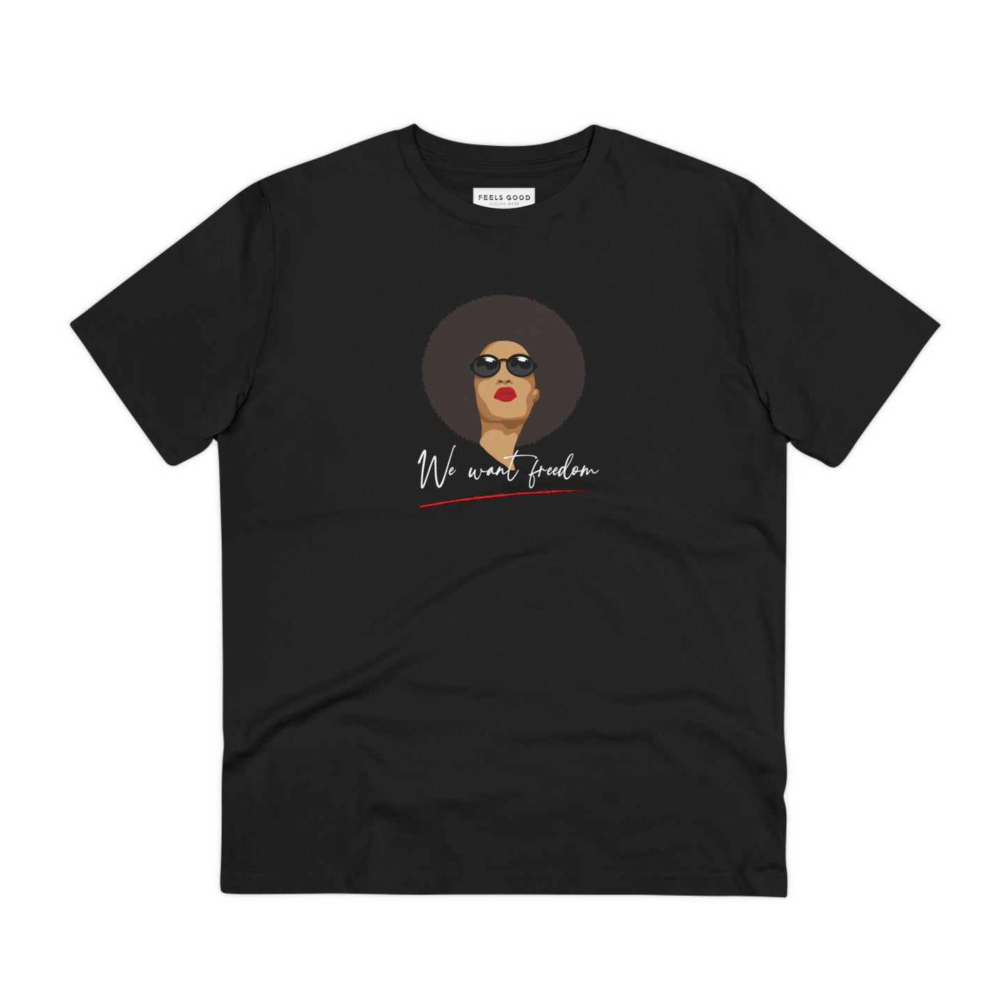 Stand up for equality in the Feminist 'We Want Freedom' organic cotton t-shirt – t-shirt for women.
