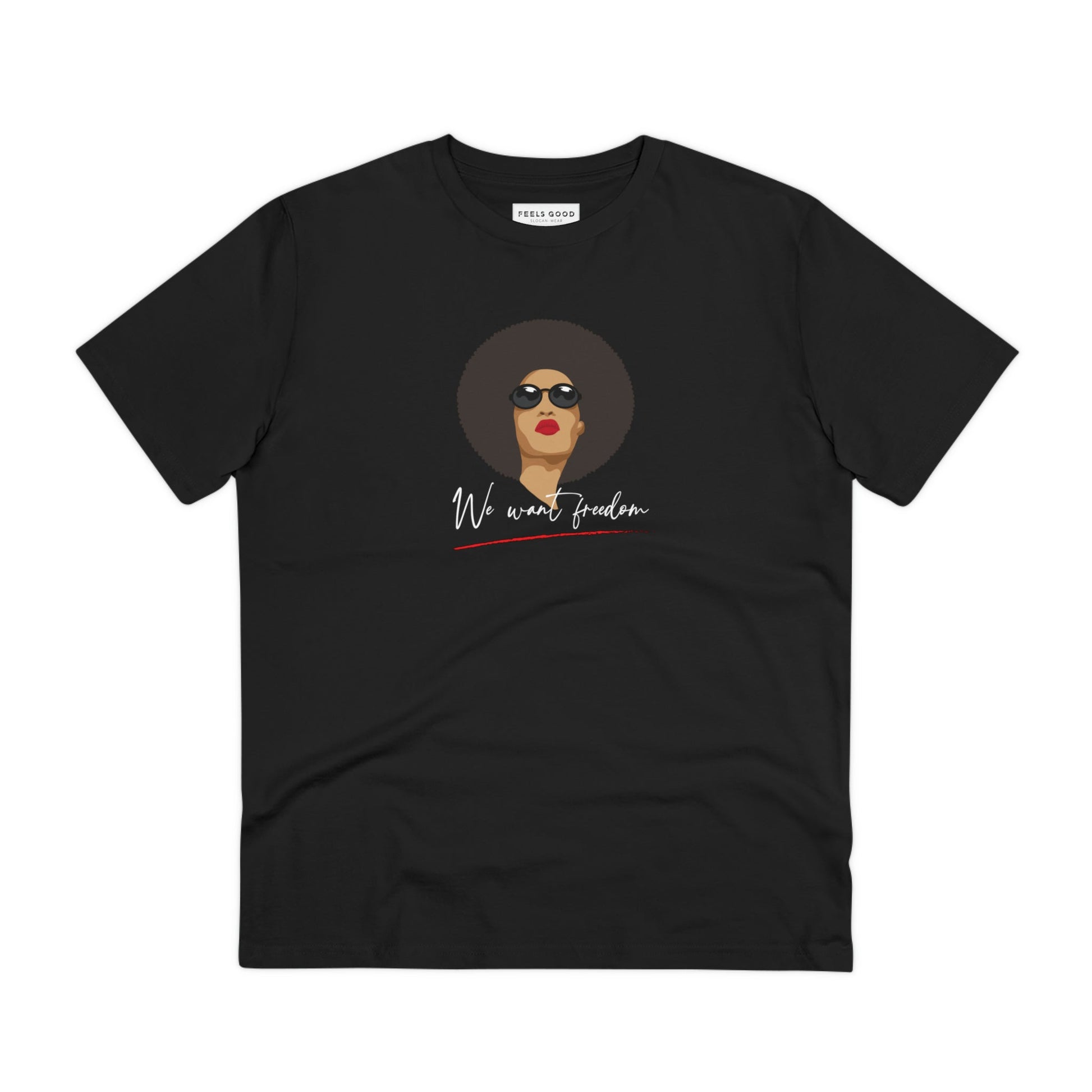 Stand up for equality in the Feminist 'We Want Freedom' organic cotton t-shirt – t-shirt for women.