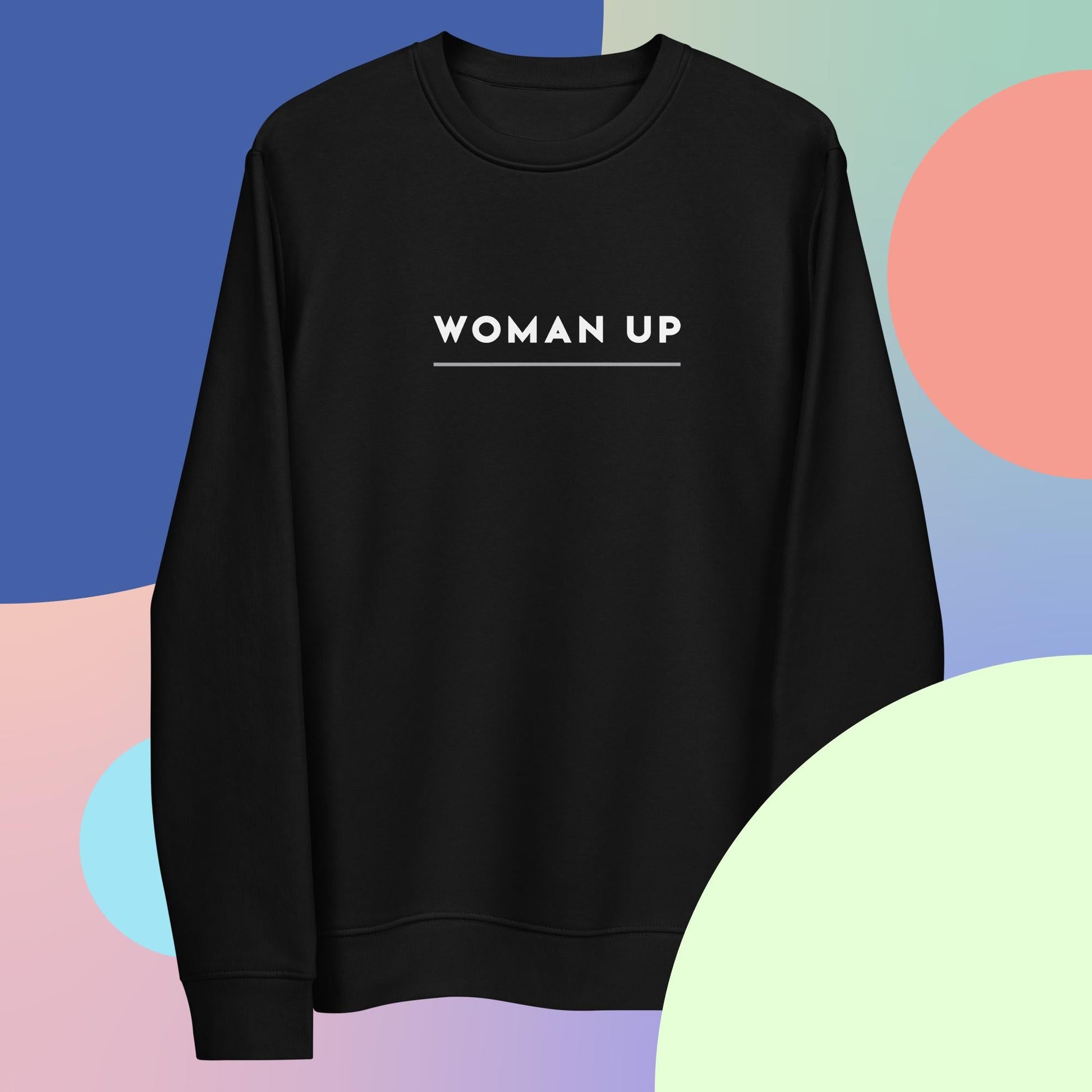 Show your power with our feminist 'Woman Up' organic cotton sweatshirt—perfect feminist slogan sweatshirt.