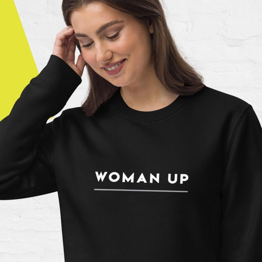Stay bold in our feminist 'Woman Up' organic cotton sweatshirt—a must-have feminist sweatshirt.