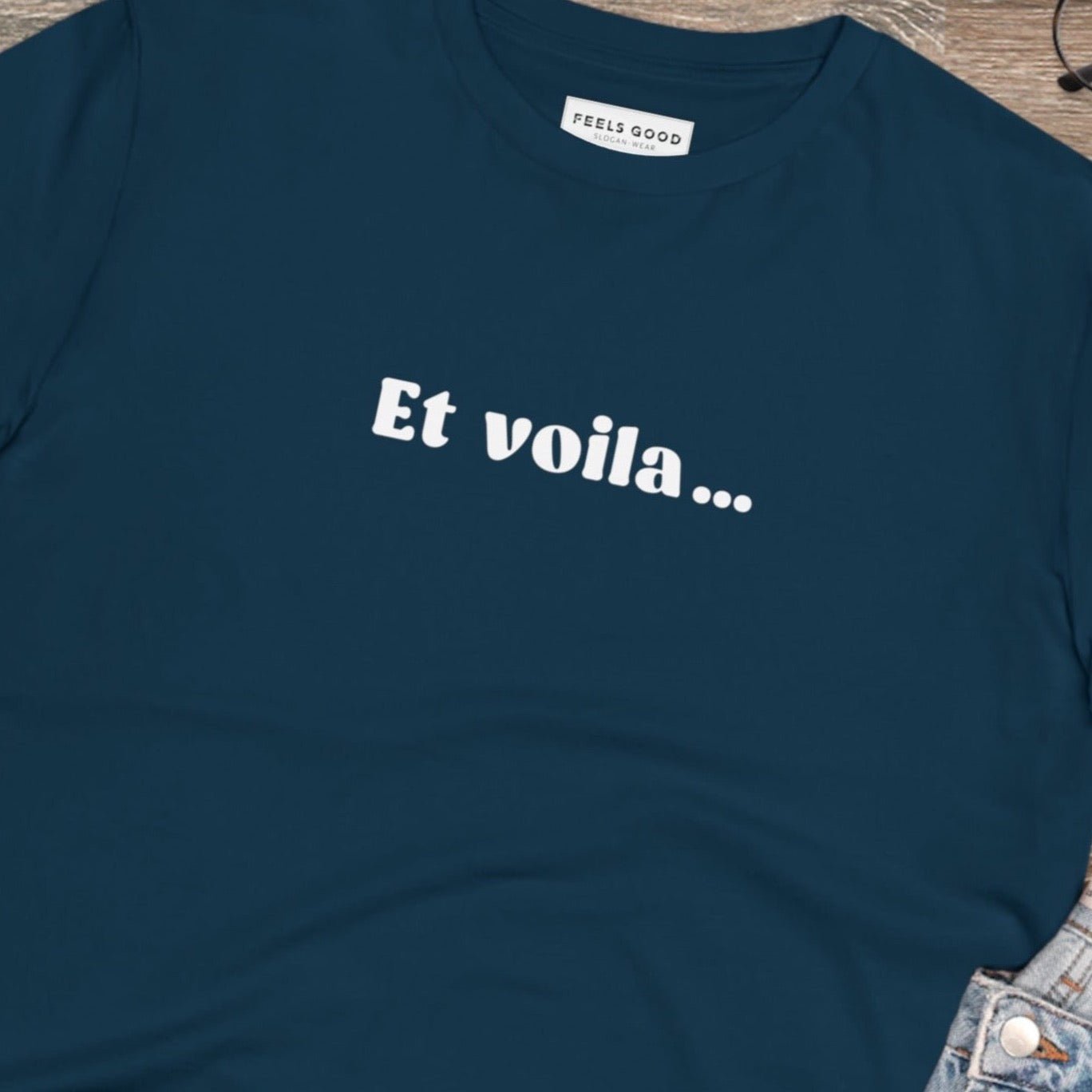 The Francophile 'And There We Have It' Organic Cotton T-shirt is a must-have for lovers of T-shirts in French.