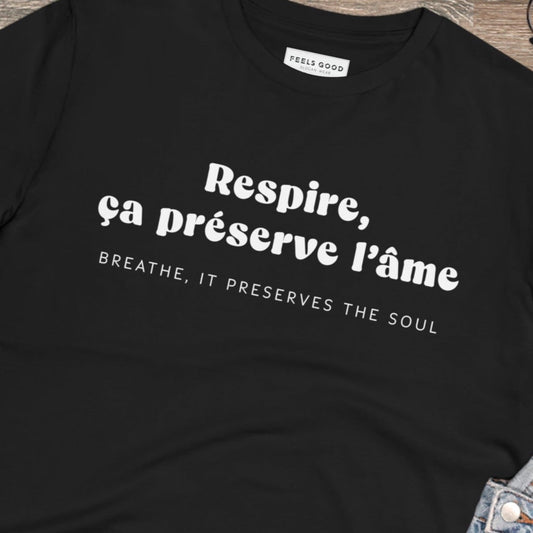 Find premium French T-shirts like the Francophile 'Breathing Preserves The Soul' Organic T-shirt.