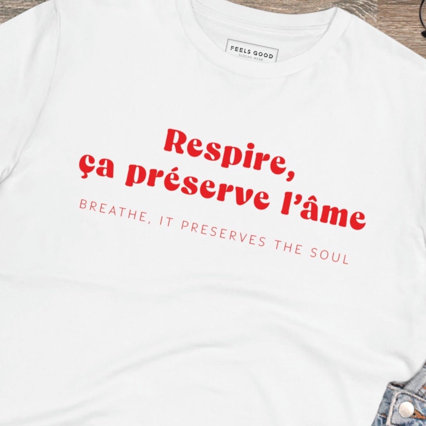 Francophile 'Breathing Preserves The Soul' Organic Cotton T-shirt - Francophile Tshirt