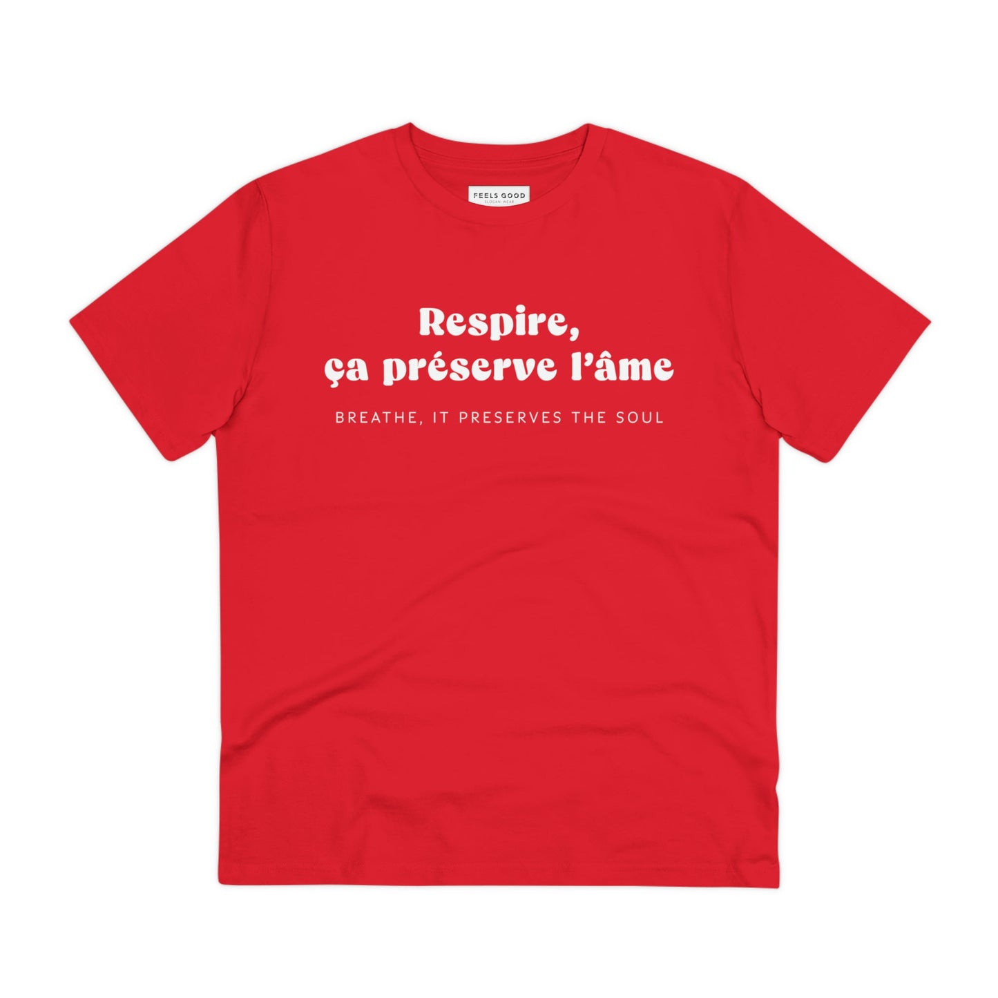 Premium French T-shirts, the Francophile 'Breathing Preserves The Soul' Organic Cotton T-shirt stands out.