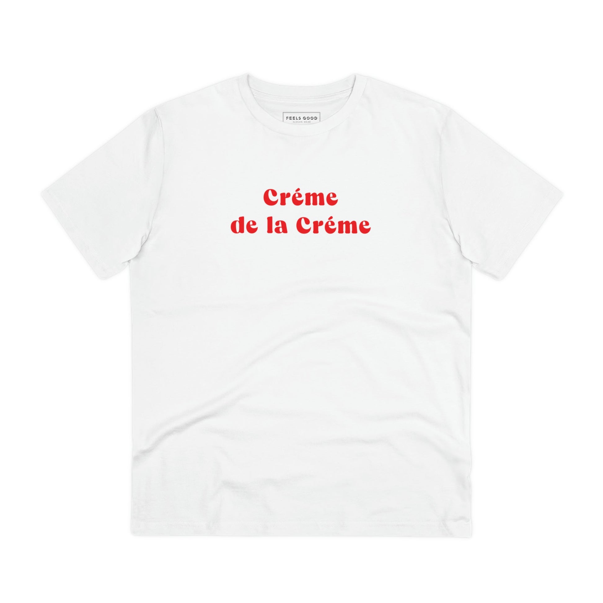 The ultimate French slogan T-shirts, the Francophile 'Creme De La Creme' Organic T-shirt is unique.