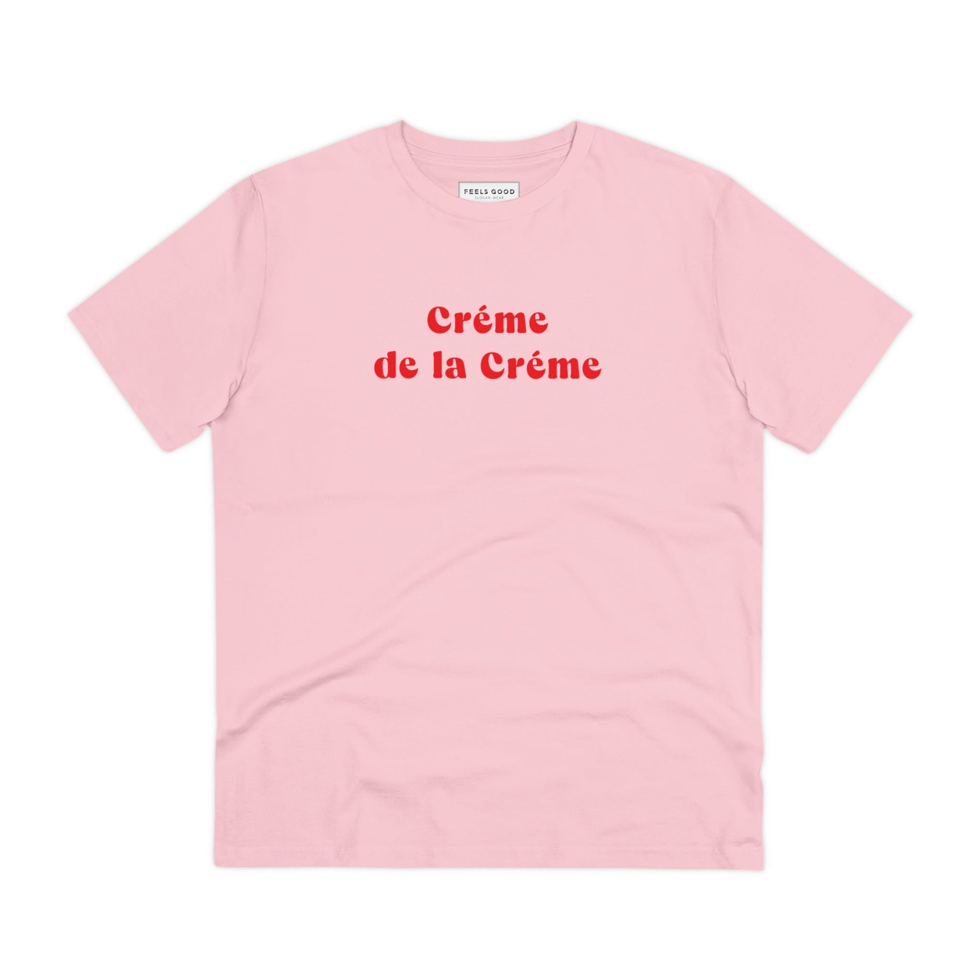 Show off a funny French quote with the Francophile 'Creme De La Creme' Organic Cotton T-shirt.