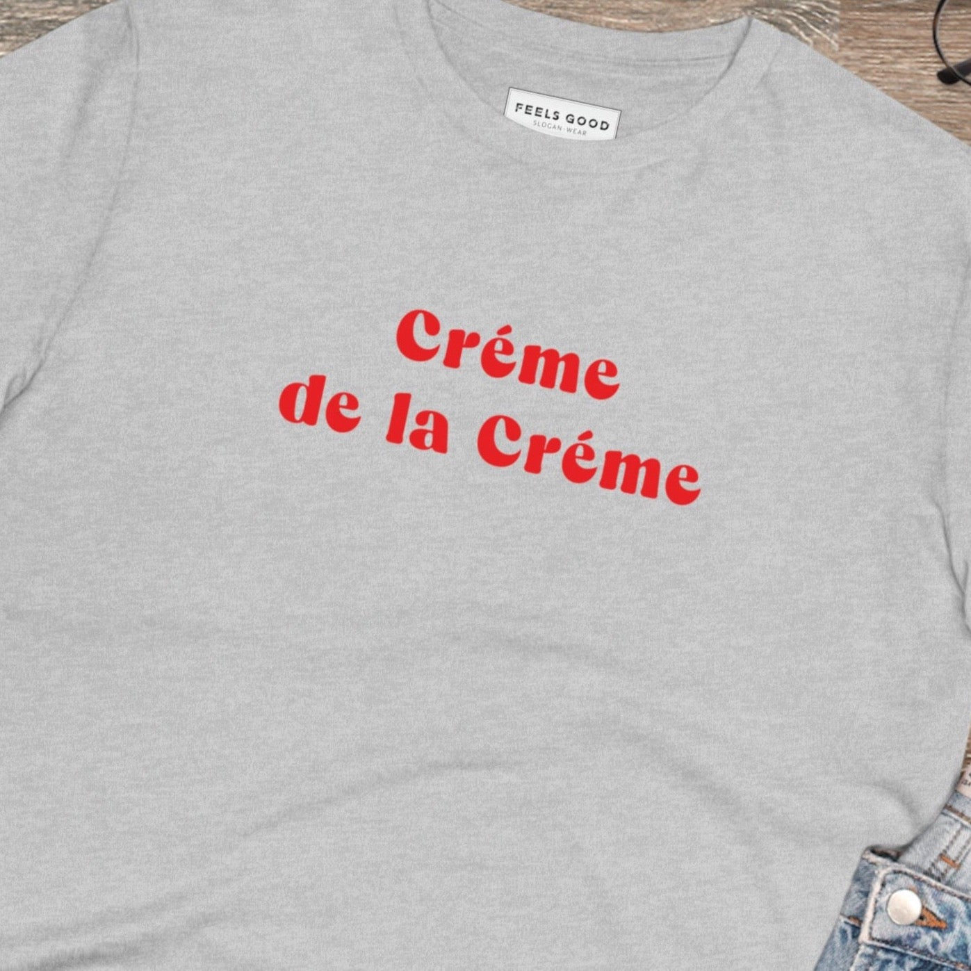 Shop French slogan T-shirts with the Francophile 'Creme De La Creme' Organic Cotton T-shirt today!