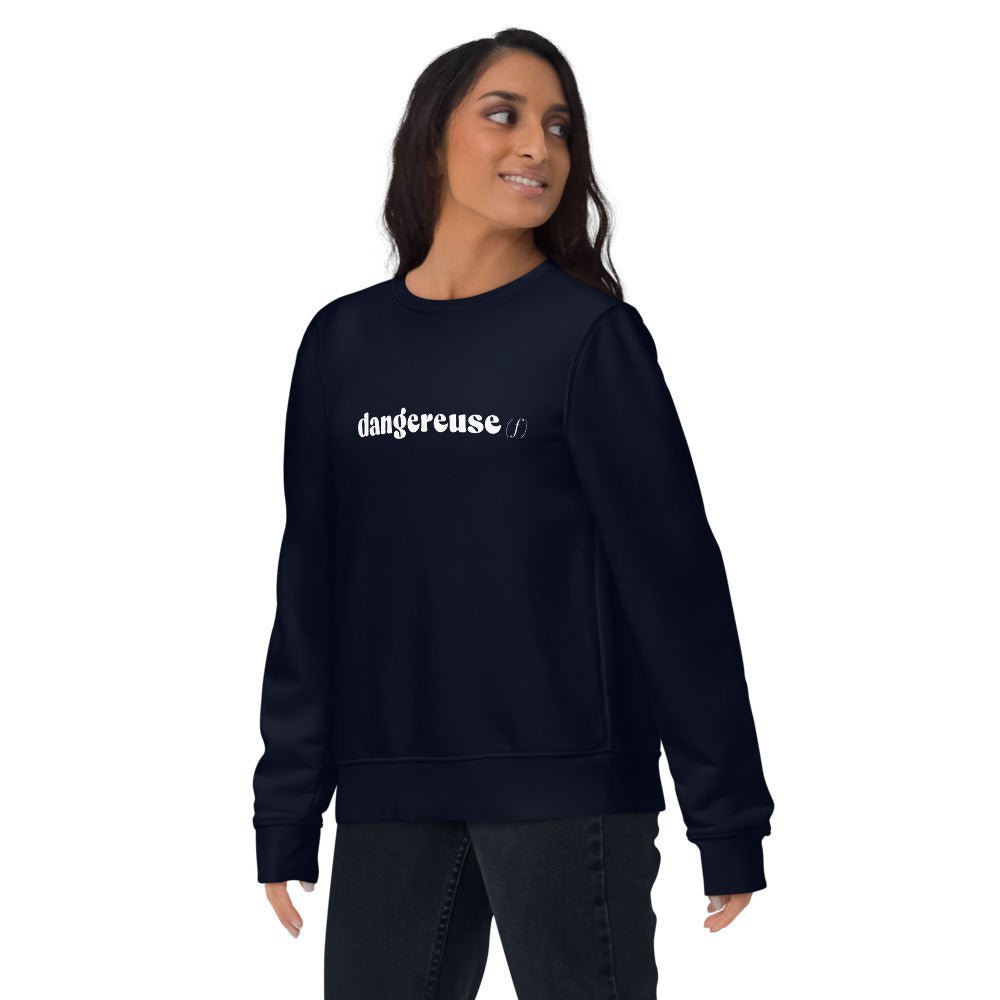 Capture the essence of Paris fashion with the Francophile 'Dangerous Female' Organic Cotton Sweatshirt.