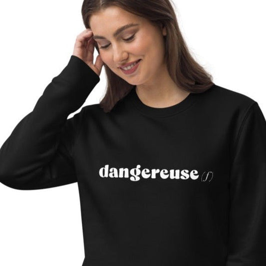 The Francophile 'Dangerous Female' Organic Cotton Sweatshirt is the ultimate Francophile clothing piece.