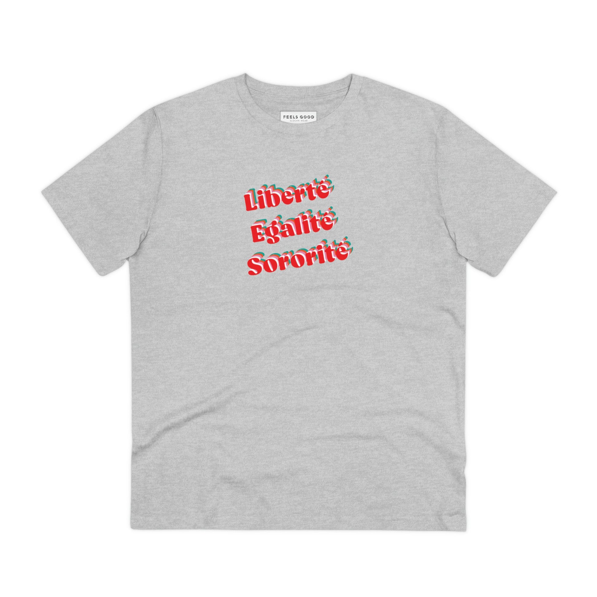Wear a funny French quote with pride—the Francophile 'Liberty, Equality, Sorority' T-shirt is perfect.