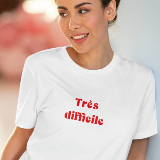 Francophile 'Very Difficult' Organic Cotton T-shirt – cool french tee shirts with casual quotes