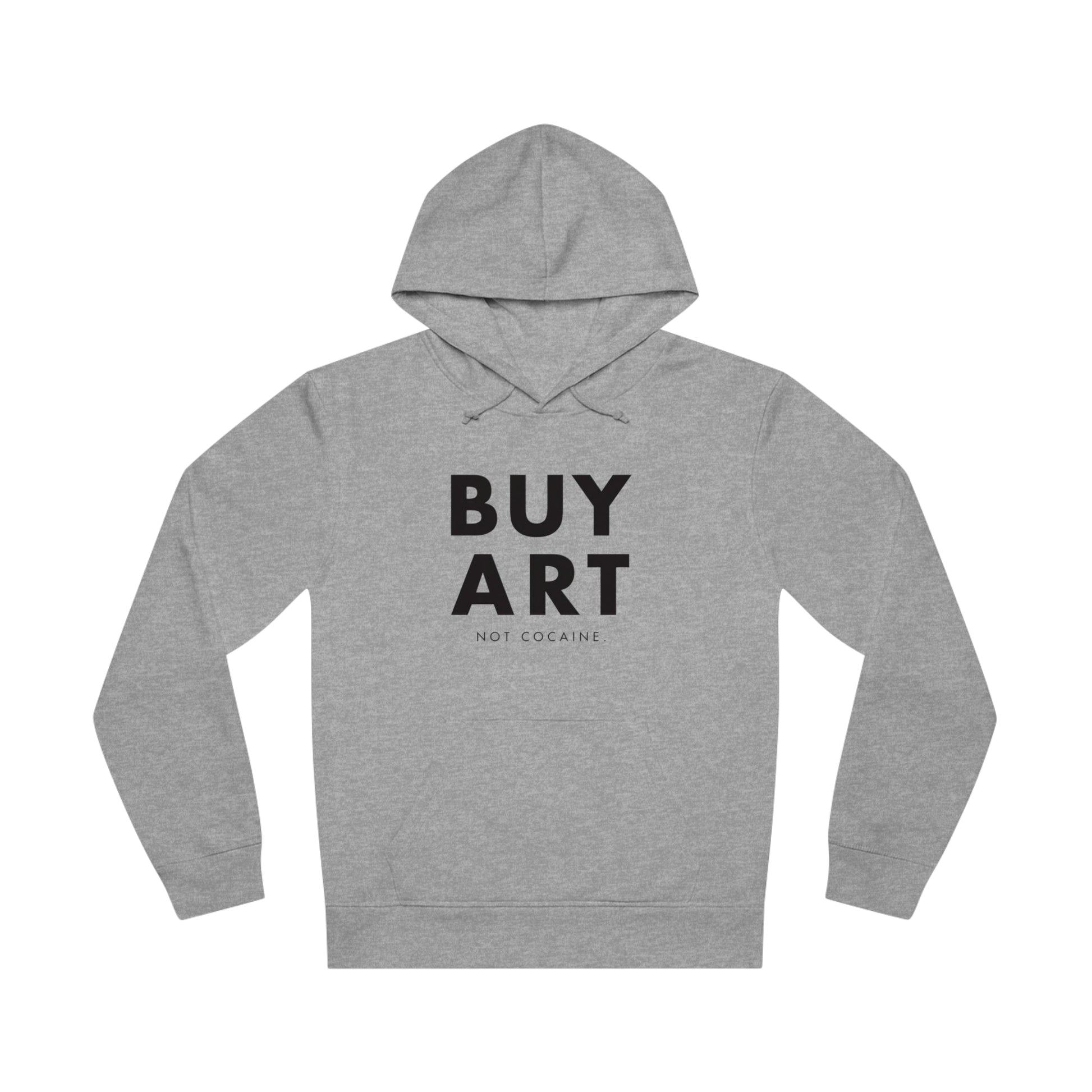 Eco hoodies with meaning – Hip Hop 'Buy Art, Not Cocaine' Organic Cotton Hoodie is a must-have.