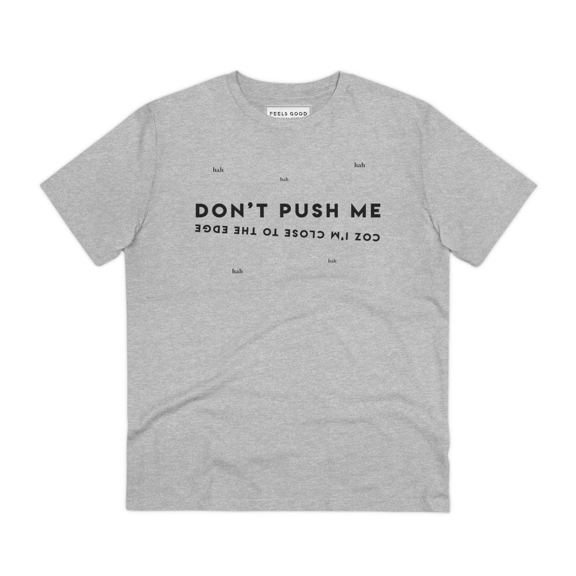 Hip Hop 'Don't Push Me…' Organic Cotton T-shirt – a stylish music t shirt for hip-hop fans.