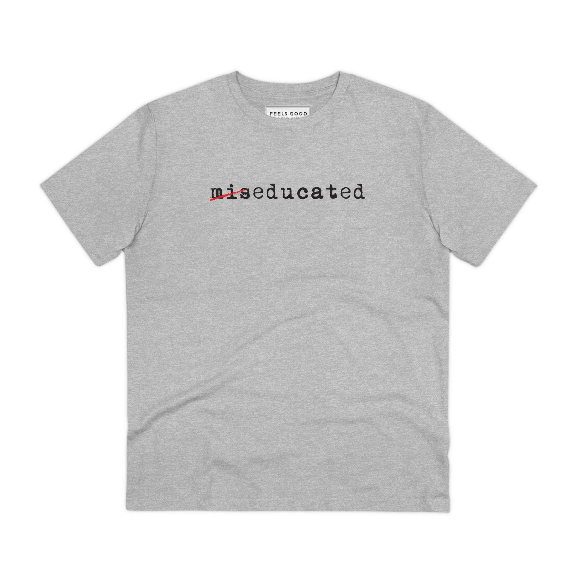 Hip Hop 'Miseducated' Organic Cotton T-shirt, perfect for music and band t-shirt enthusiasts.

