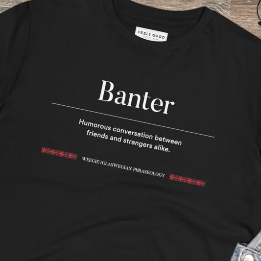 Show off your roots with the organic cotton 'Banter' Glaswegian Slang t-shirt. Perfect Scotland tee shirts!