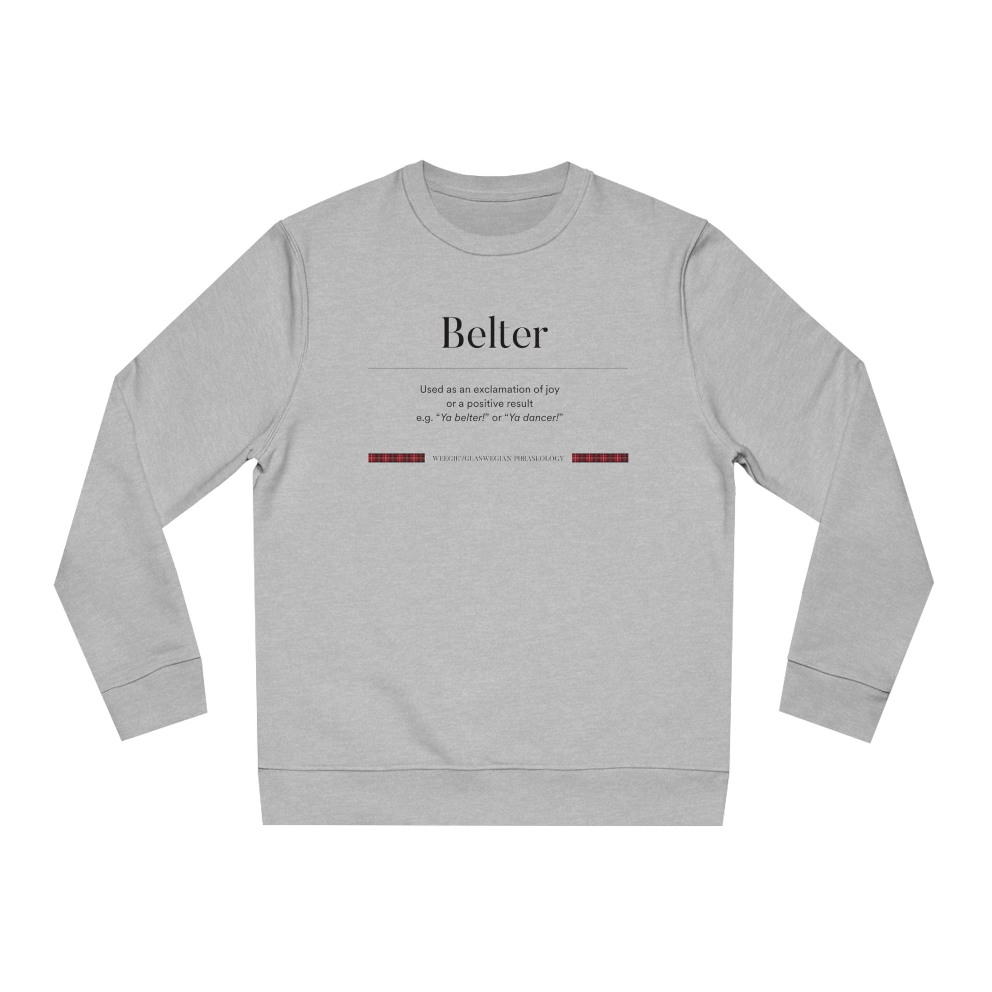 Stylish, warm, and bold—the organic cotton 'Belter' Glaswegian Slang sweatshirt is a must-have!