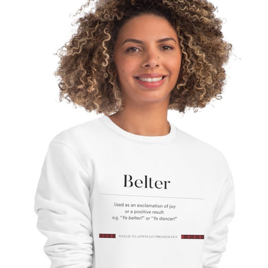 The softest organic cotton 'Belter' Glaswegian Slang sweatshirt—a perfect sweatshirt Scotland loves!