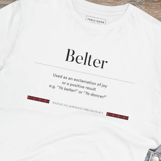 Get a unique Scotland T-shirt with our organic cotton 'Belter' Glaswegian Slang t-shirt today!